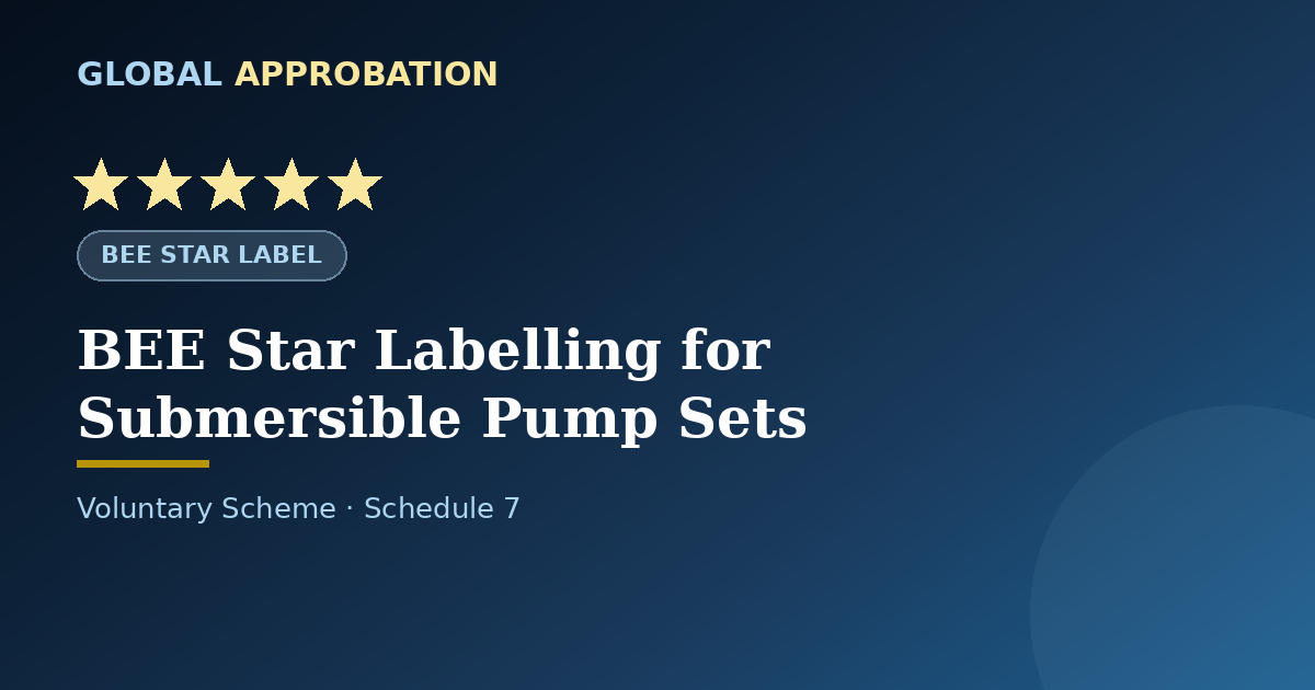 BEE Star Label for Submersible & Agricultural Pump Sets