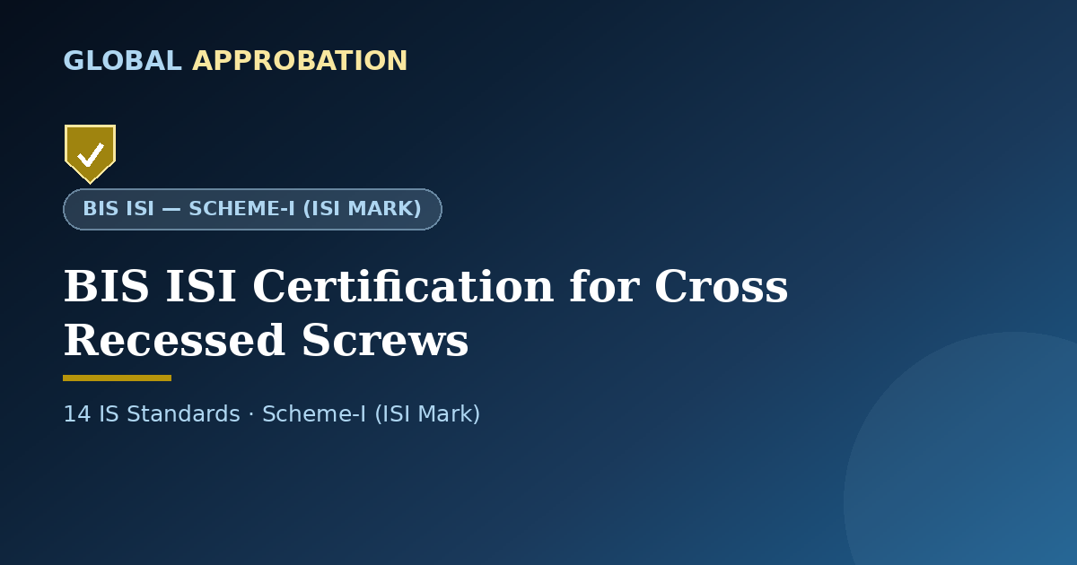 BIS ISI Certification for Cross Recessed Screws
