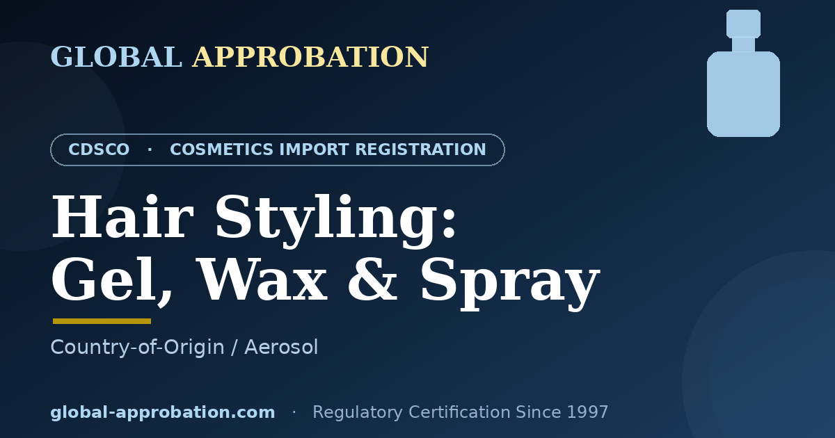 Hair styling gel wax and spray CDSCO import registration India
