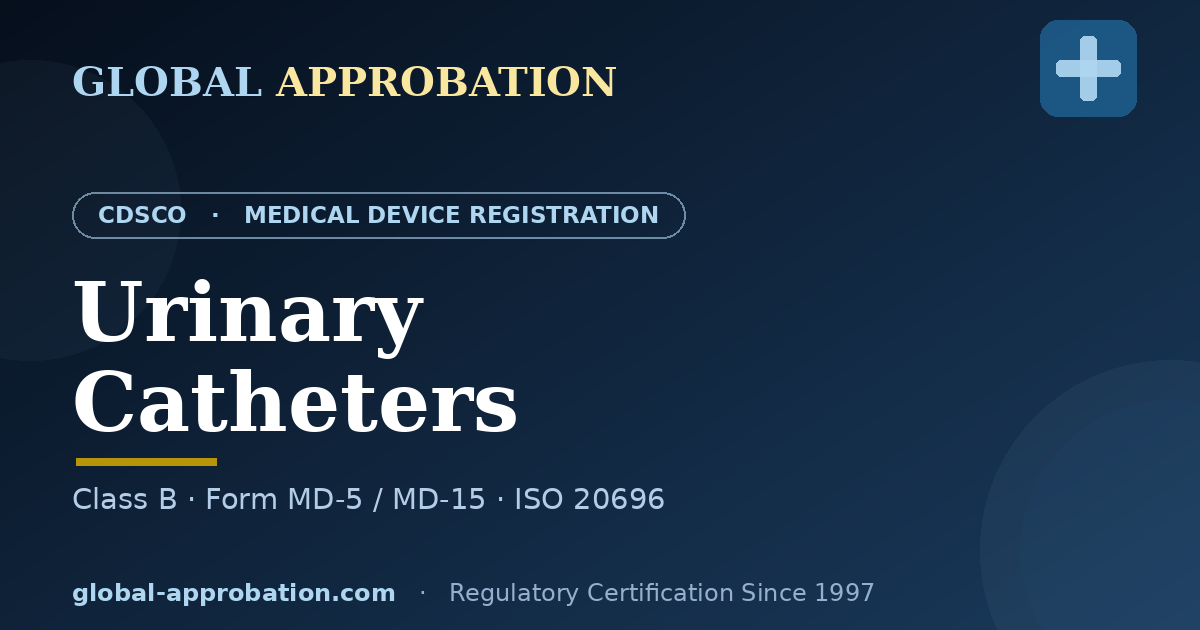 CDSCO Class B licence guide for urinary catheters in India
