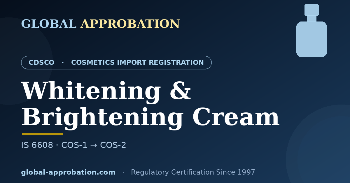 Whitening and brightening cream CDSCO import registration India